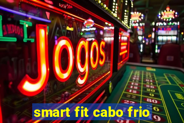 smart fit cabo frio